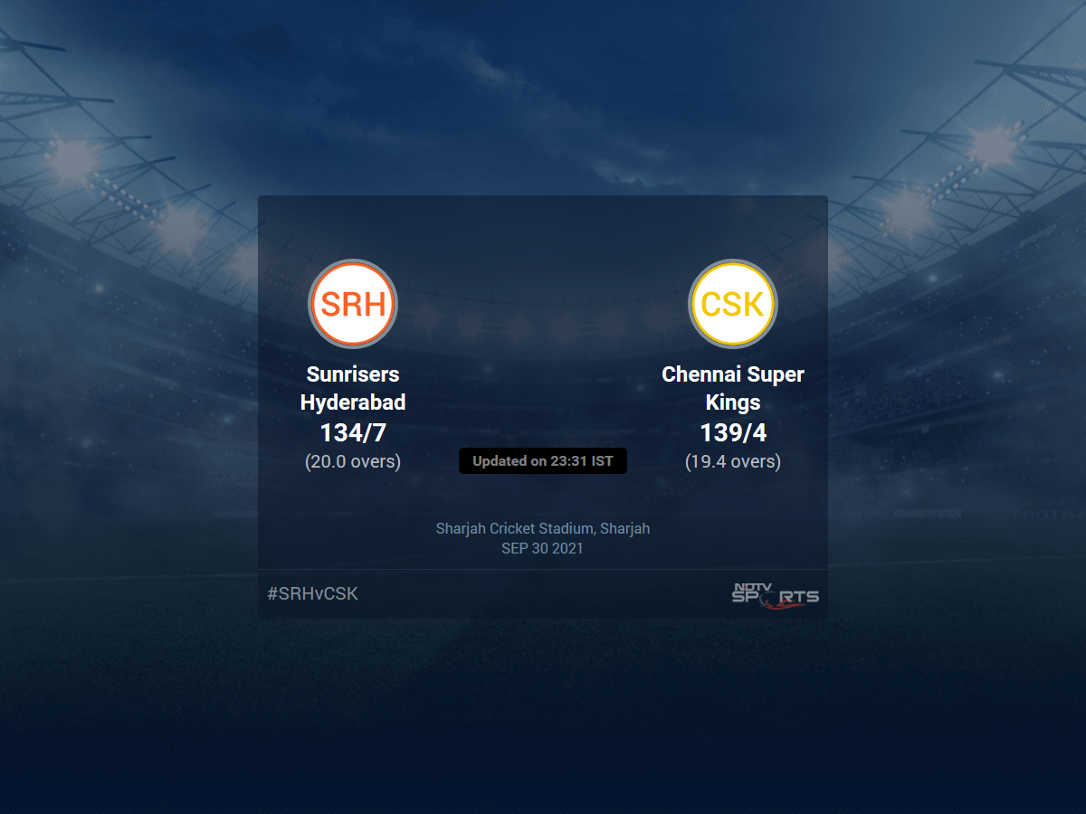 Sunrisers Hyderabad vs Chennai Super Kings: IPL 2021 Live Cricket Score, Live Score Of Today's Match on NDTV Sports