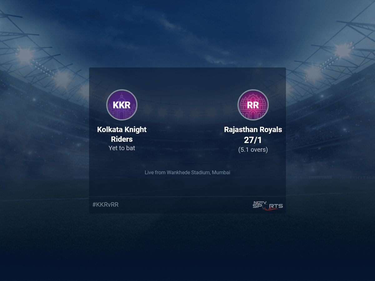 Kolkata Knight Riders vs Rajasthan Royals Live Score Ball by Ball, IPL 2022 Live Cricket Score Of Today's Match on NDTV Sports