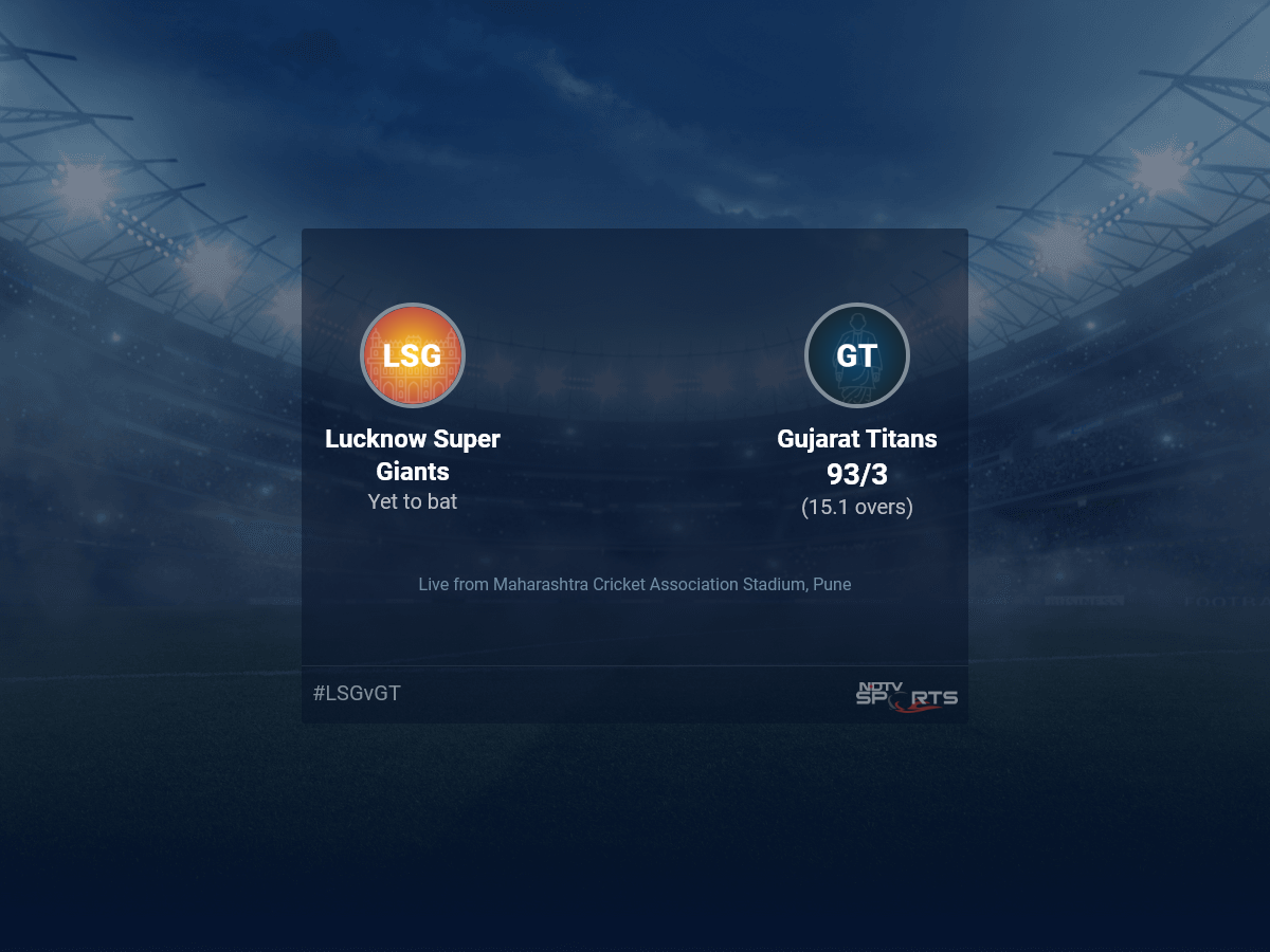 Lucknow Super Giants vs Gujarat Titans live score over Match 57 T20 11 15 updates | Cricket News
