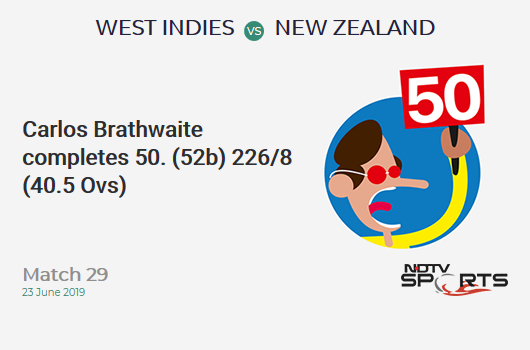 WI vs NZ: Match 29: FIFTY! Carlos Brathwaite completes 50 (52b, 6x4, 1x6). वेस्ट इंडीज 226/8 (40.5 Ovs). Target: 292; RRR: 7.2