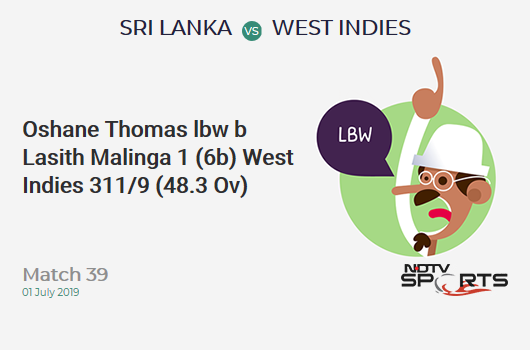 SL vs WI: Match 39: WICKET! Oshane Thomas lbw b Lasith Malinga 1 (6b, 0x4, 0x6). वेस्ट इंडीज 311/9 (48.3 Ov). Target: 339; RRR: 18.67