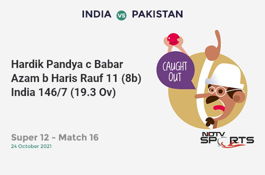 IND vs PAK: Super 12 - Match 16: WICKET! Hardik Pandya c Babar Azam b Haris Rauf 11 (8b, 2x4, 0x6). IND 146/7 (19.3 Ov). CRR: 7.49