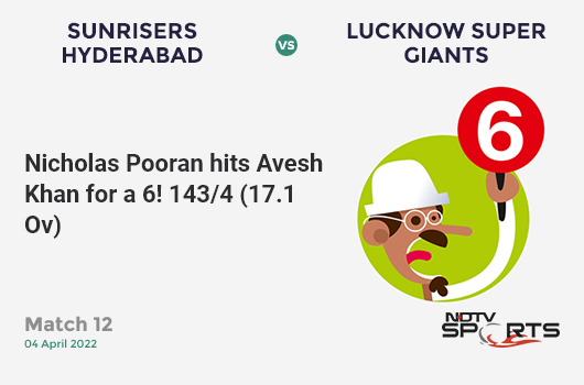 SRH vs LSG: Match 12: It's a SIX! Nicholas Pooran hits Avesh Khan. SRH 143/4 (17.1 Ov). Target: 170; RRR: 9.53